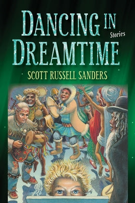 Dancing in Dreamtime by Sanders, Scott Russell