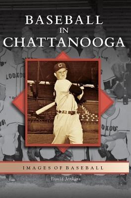 Baseball in Chattanooga by Jenkins, David