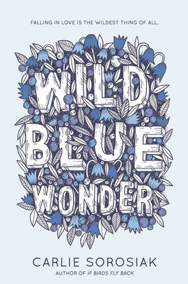 Wild Blue Wonder by Sorosiak, Carlie