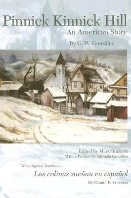 Pinnick Kinnick Hill: An American Story by Gonzalez, G. W.