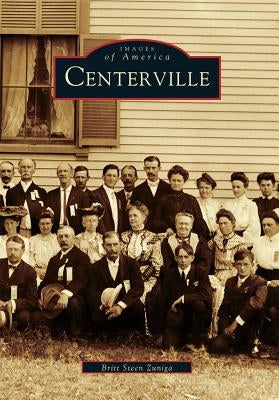 Centerville by Zuniga, Britt Steen