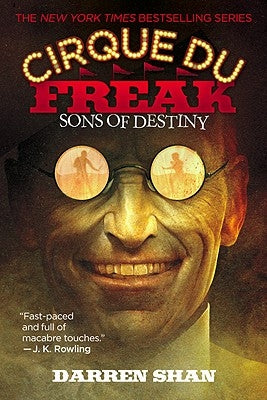 Cirque Du Freak #12: Sons of Destiny: Book 12 in the Saga of Darren Shan by Shan, Darren