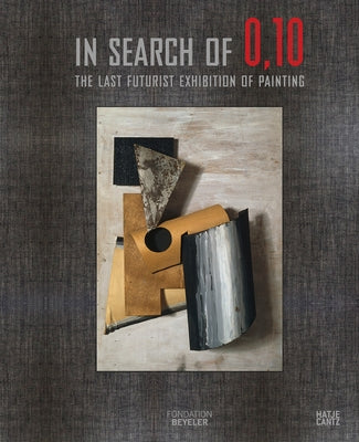 In Search of 0,10: The Last Futurist Exhibition of Painting by Keller, Sam