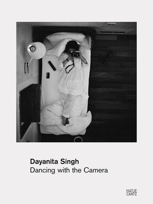 Dayanita Singh: Dancing with the Camera by Singh, Dayanita