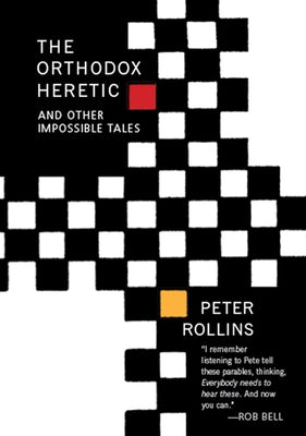The Orthodox Heretic by Rollins, Peter