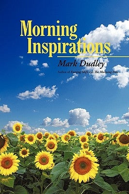 Morning Inspirations by Mark Dudley, Dudley