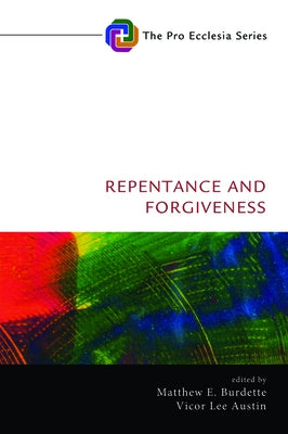 Repentance and Forgiveness by Burdette, Matthew E.
