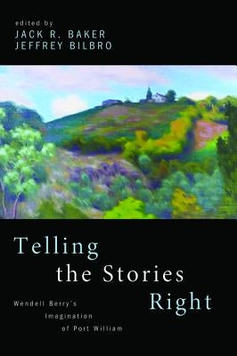 Telling the Stories Right by Baker, Jack R.