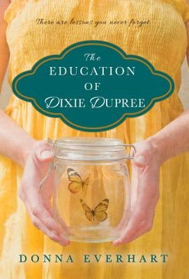 The Education of Dixie Dupree by Everhart, Donna