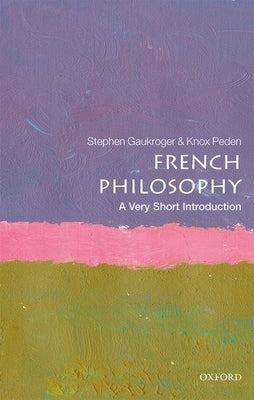 French Philosophy: A Very Short Introduction by Gaukroger, Stephen