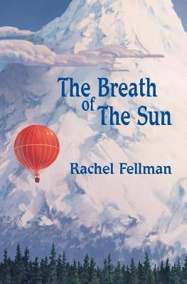 The Breath of the Sun by Fellman, Rachel