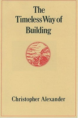 The Timeless Way of Building by Alexander, Christopher