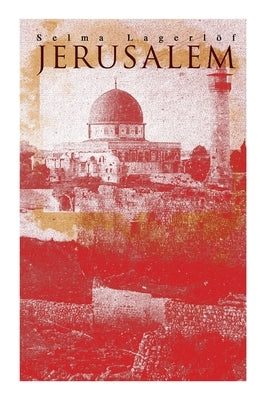 Jerusalem: Historical Novel by Lagerlöf, Selma