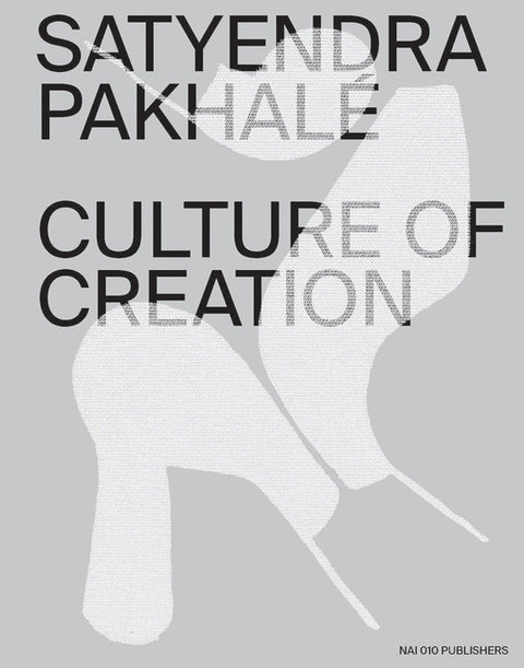 Satyendra Pakhalé Culture of Creation by Pakhale, Satyendra