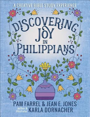 Discovering Joy in Philippians: A Creative Devotional Study Experience by Farrel, Pam