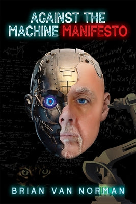 Against the Machine: Manifesto by Van Norman, Brian