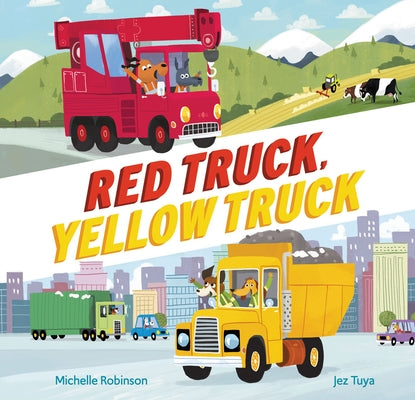 Red Truck, Yellow Truck by Robinson, Michelle