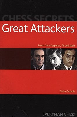 Chess Secrets: Great Attackers by Crouch, Colin