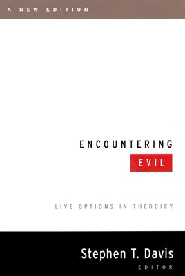 Encountering Evil, a New Edition: Live Options in Theodicy by Davis, Stephen T.