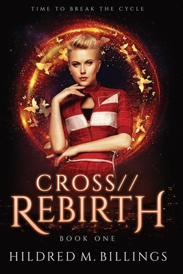CROSS//Rebirth by Billings, Hildred M.