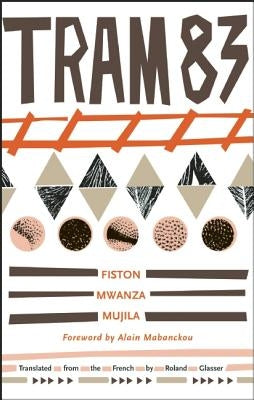 Tram 83 by Mujila, Fiston Mwanza