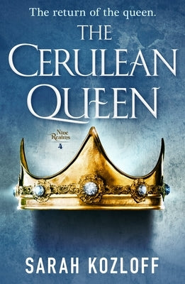 The Cerulean Queen by Kozloff, Sarah