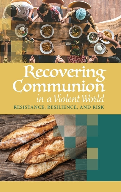 Recovering Communion in a Violent World by Grundy, Christopher