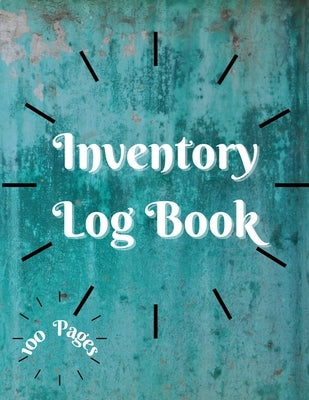 Inventory Log Book: Large Inventory Log Book - 100 Pages for Business and Home - Perfect Bound - Simple Inventory Log Book for Business or by Millie Zoes