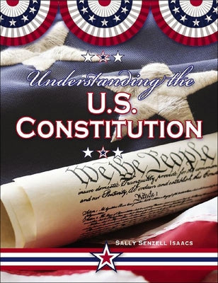 Understanding the U.S. Constitution by Isaacs, Sally Senzell