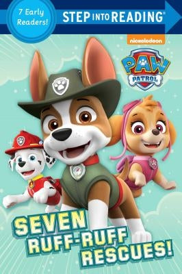 Seven Ruff-Ruff Rescues! (Paw Patrol) by Random House