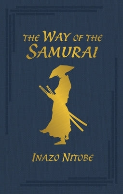 The Way of the Samurai by Nitobe, Inazo