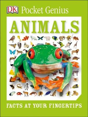 Pocket Genius: Animals: Facts at Your Fingertips by DK