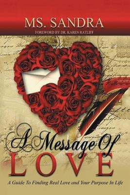 A Message Of Love: A Guide To Finding Real Love and Your Purpose In Life by Brown, Sandra