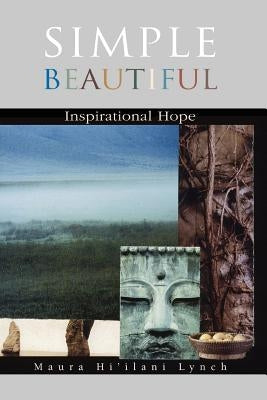 Simple Beautiful: Inspirational Hope by Hi'ilani