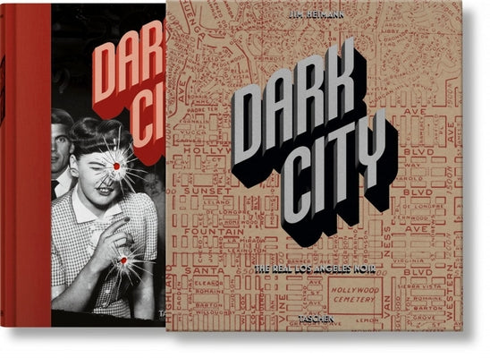 Dark City. the Real Los Angeles Noir by Heimann, Jim