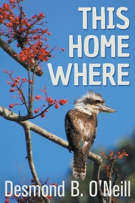 This Home Where: Melbourne, Australia by B. O'Neill, Desmond