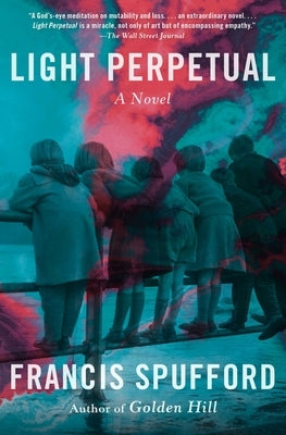 Light Perpetual by Spufford, Francis