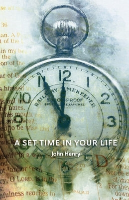 A Set Time in Your Life by Henry, John