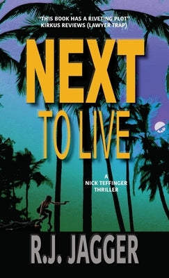 Next To Live by Jagger, R. J.