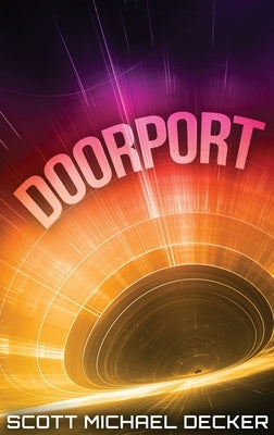 Doorport: Large Print Hardcover Edition by Decker, Scott Michael