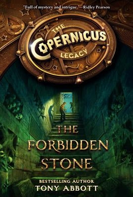 The Copernicus Legacy: The Forbidden Stone by Abbott, Tony