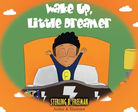 Wake Up, Little Dreamer by Freeman, Sterling B.