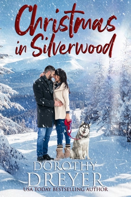 Christmas in Silverwood: An Uplifting and Heartwarming Festive Romance by Dreyer, Dorothy