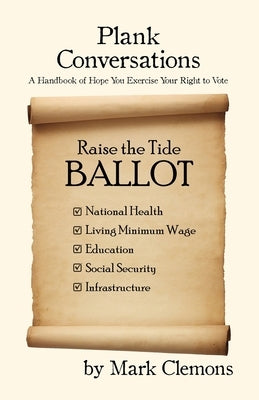 Plank Conversations: A Handbook of Hope You Exercise Your Right to Vote by Clemons, Mark