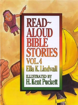 Read Aloud Bible Stories Volume 4 by Lindvall, Ella K.