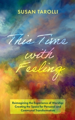This Time with Feeling by Tarolli, Susan