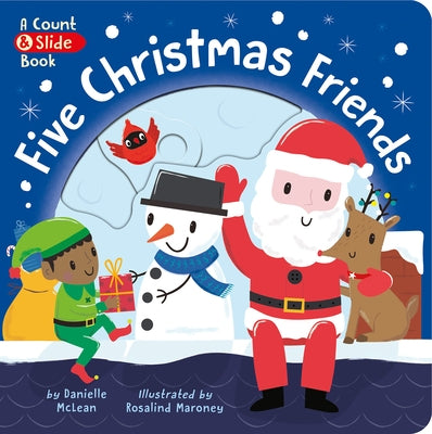 Five Christmas Friends: A Count & Slide Book by McLean, Danielle