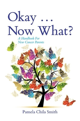 Okay ... Now What? by Smith, Pam Chila