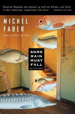 Some Rain Must Fall by Faber, Michel