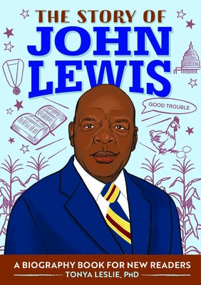 The Story of John Lewis: A Biography Book for Young Readers by Leslie, Tonya